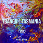 Tranquil Tasmania 2: Ambient Nature Sounds and White Noise for Sleep and Relaxation