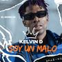 soy un malo kelvin D