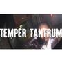 Temper Tantrum (Explicit)