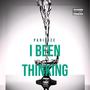 I Been Thinking (Explicit)