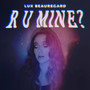 R U Mine?