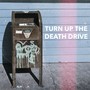 Turn Up The Death Drive