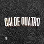 Cai de Quatro (Explicit)