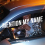 Mention My Name (Explicit)