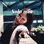 Solo Mia