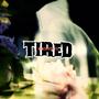 TIRED (Explicit)