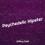 Psychedelic Hipster