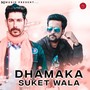 Dhamaka Suket Wala