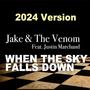 When The Sky Falls Down (feat. Justin Marchand) [2024 Version]