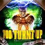 Too Turnt Up (feat. Hazel-E & Platinum Minds) [Explicit]