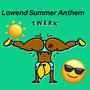 Lowend Summer Anthem (feat. LilQ Turnt, NazzP, BabySco, Trap4Mar, Smb_Joe & SoloDloww) [Explicit]