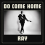 Do Come Home