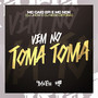 Vem no Toma Toma (Explicit)