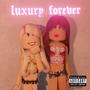 Luxury Forever (feat. Valentina Vonville) [Explicit]