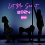 Let Me See It 2024 (Explicit)