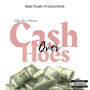 Cash Over Hoes (Explicit)