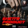 Ghetto Product Deluxe (Explicit)