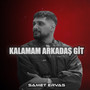 Kalamam Arkadaş Git