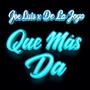Que Más Da (feat. De La Joya)