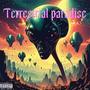 Terrestial Paradise (Explicit)