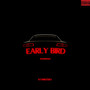 Early Bird (Explicit)