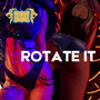 Rotate It (Explicit)