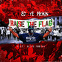 Raise the Flag (Explicit)