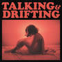 Talking & Drifting
