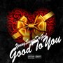 Good to You (feat. Bobby Kennedy) (Radio Edit)