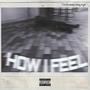 HOW I FEEL? (feat. SediviBeat) [Explicit]