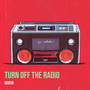 Turn off the Radio (Explicit)