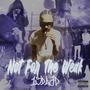 Not For The Weak (Explicit)