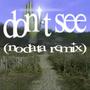 don't see (NoData remix)