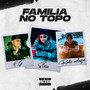 Familia no Topo (Explicit)