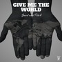 Give Me The World (Speed And Pitch) [Explicit]