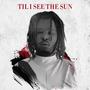 Till I See The Sun (Explicit)