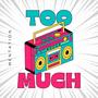 Too Much (Explicit)