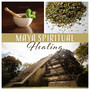 Maya Spiritual Healing - Background for Spiritual Bath, Ancient Ritual, Cleanse from Negative Influences