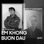 em không buồn đâu (feat. Don Raemo) [Explicit]