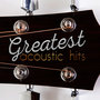 Greatest Acoustic Hits