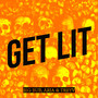 Get Lit (Explicit)