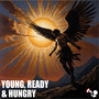 Young, Ready & Hungry (Explicit)