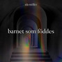 Barnet Som Föddes