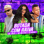 Botada Com Raiva (Explicit)