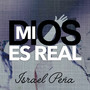 Mi Dios Es Real