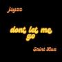 dont let me go (feat. Saint Lux)