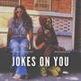 Jokes On You (feat. MonoNeon) [Explicit]