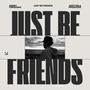 JUST BE FRIENDS (Explicit)