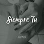 Siempre tu (Explicit)