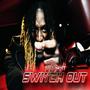 Switch Out (Explicit)